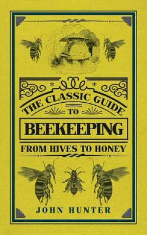 Livre Classic Guide to Beekeeping John Hunter