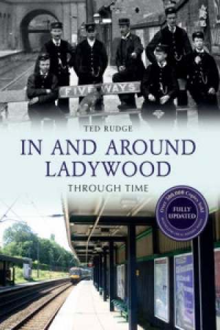 Carte In and Around Ladywood Through Time Revised Edition Ted Rudge
