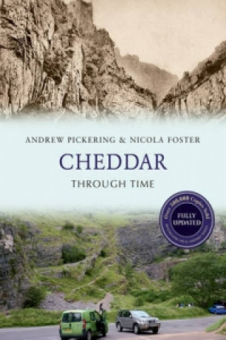 Buch Cheddar Through Time Revised Edition Andrew Pickering