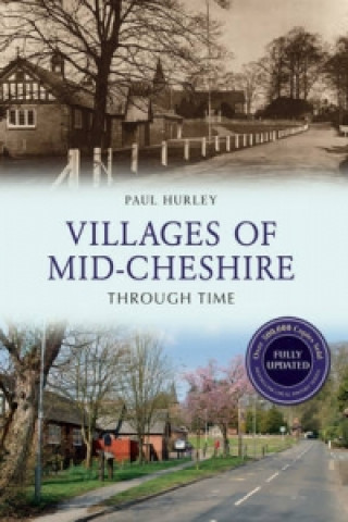 Livre Villages of Mid-Cheshire Through Time Revised Edition Paul Hurley