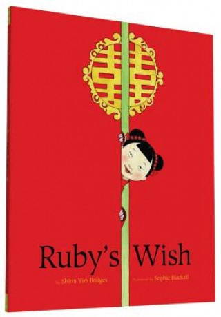 Könyv Ruby's Wish Shirin Yim Bridges