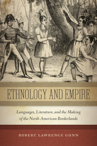 Knjiga Ethnology and Empire Robert Gunn