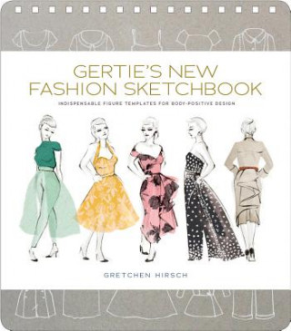 Kniha Gertie's New Fashion Sketchbook Gretchen Hirsch