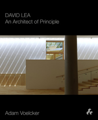 Könyv David Lea: An Architect of Principle Adam Voelcker