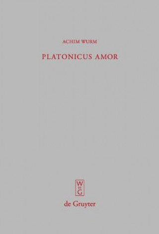 Könyv Platonicus amor Achim Wurm