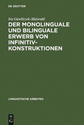 Knjiga monolinguale und bilinguale Erwerb von Infinitivkonstruktionen Ira Gawlitzek-Maiwald