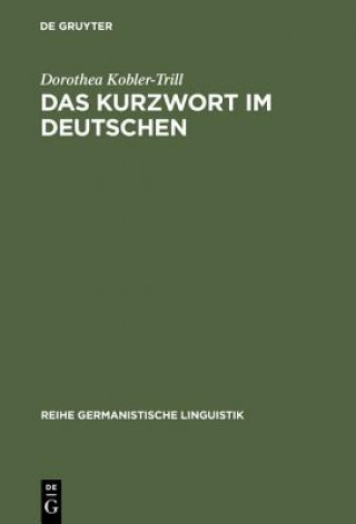 Книга Kurzwort im Deutschen Dorothea Kobler-Trill
