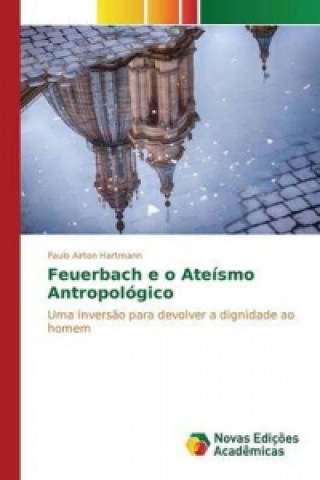 Buch Feuerbach e o Ateismo Antropologico Hartmann Paulo Airton
