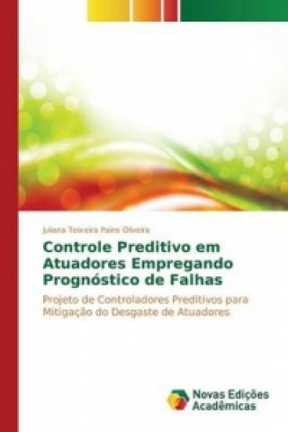 Kniha Controle preditivo em atuadores empregando prognostico de falhas Teixeira Pains Oliveira Juliana