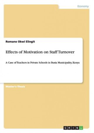 Kniha Effects of Motivation on Staff Turnover Romano Okwi Elingit