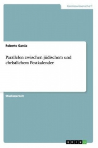 Knjiga Parallelen zwischen judischem und christlichem Festkalender Roberto (University of Lleida Spain) Garcia