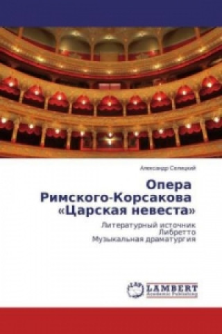 Kniha Opera Rimskogo-Korsakova "Carskaya nevesta" Alexandr Selickij