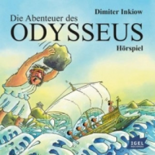 Audio Die Abenteuer des Odysseus, 1 Audio-CD Dimiter Inkiow