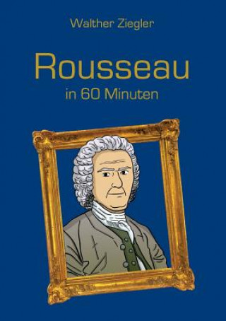 Kniha Rousseau in 60 Minuten Walther Ziegler