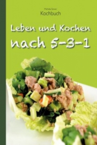 Kniha Leben und Kochen nach 5-3-1 Michela Sewer