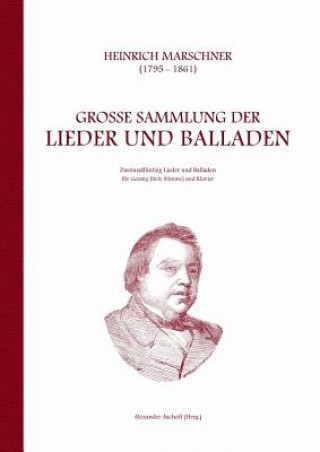 Книга Heinrich Marschner - Grosse Sammlung der Lieder und Balladen (tief) Heinrich Marschner