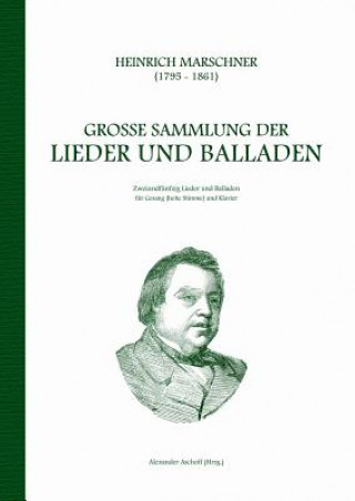 Книга Heinrich Marschner - Grosse Sammlung der Lieder und Balladen (hoch) Heinrich Marschner