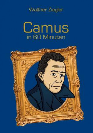 Knjiga Camus in 60 Minuten Walther Ziegler