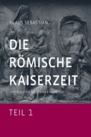 Libro Die Römische Kaiserzeit - Teil 1 Klaus Sebastian