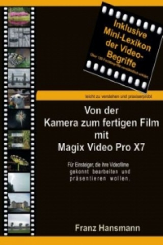 Книга Von der Kamera zum fertigen Film mit Magix Video Pro X7 Franz Hansmann