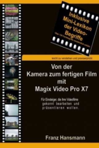 Kniha Von der Kamera zum fertigen Film mit Magix Video Pro X7 Franz Hansmann