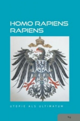 Buch Homo rapiens rapiens Helder Yurén