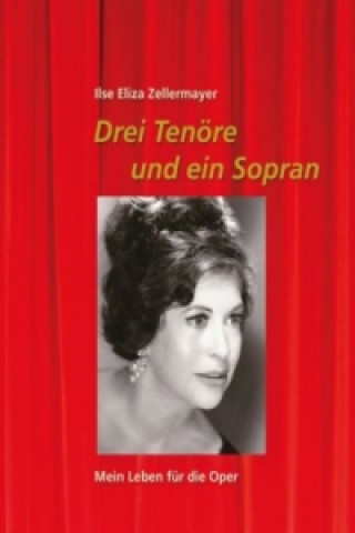 Carte Drei Tenöre und ein Sopran Ilse Eliza Zellermayer