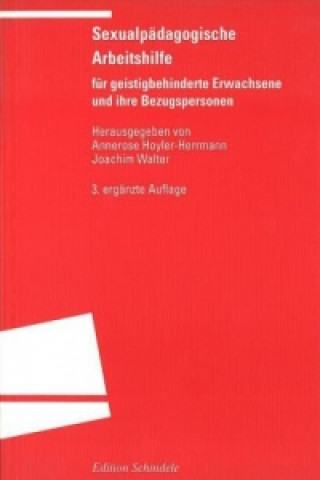 Könyv Sexualpädagogische Arbeitshilfe für geistigbehinderte Erwachsene und ihre Bezugspersonen Annerose Hoyler-Herrmann