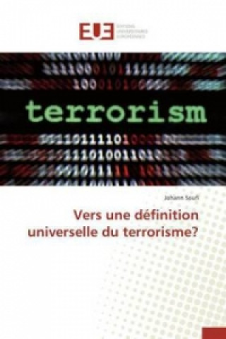 Könyv Vers Une Definition Universelle Du Terrorisme? Soufi-J