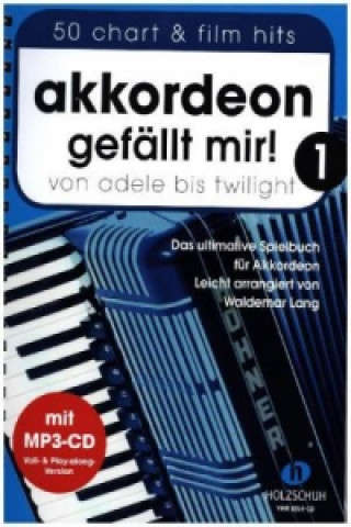 Tiskovina Akkordeon gefällt mir! 1 (mit MP3-CD). Bd.1 Waldemar Lang