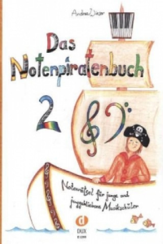 Materiale tipărite Das Notenpiratenbuch. Bd.2 Andrea Wieser