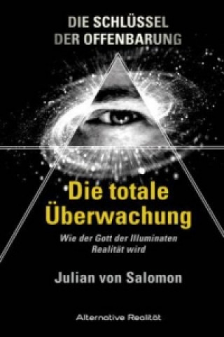 Książka Die Schlüssel der Offenbarung: Die totale Überwachung Julian von Salomon