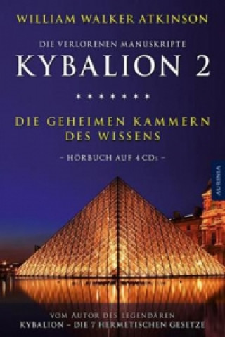Audio Kybalion 2 - Die geheimen Kammern des Wissens, 4 Audio-CDs William Walker Atkinson