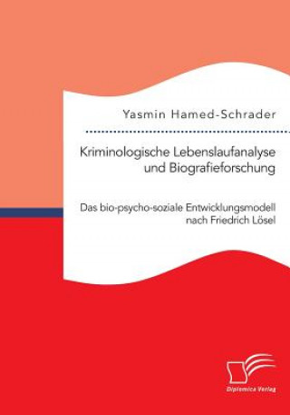 Carte Kriminologische Lebenslaufanalyse und Biografieforschung Yasmin Hamed-Schrader