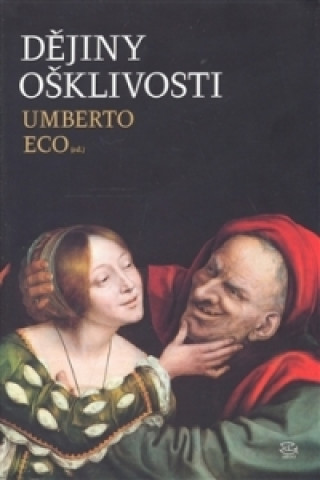 Kniha Dějiny ošklivosti Umberto Eco