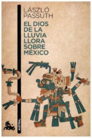 Kniha El dios de la lluvia llora sobre Mexico 