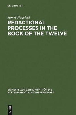 Kniha Redactional Processes in the Book of the Twelve James Nogalski