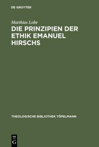 Könyv Prinzipien der Ethik Emanuel Hirschs Matthias Lobe