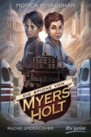 Kniha Die Spione von Myers Holt - Rache Undercover Monica Meira Vaughan