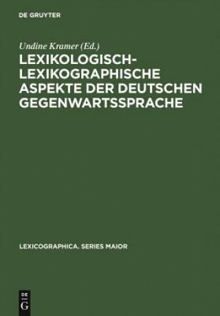 Книга Lexikologisch-lexikographische Aspekte der deutschen Gegenwartssprache Undine Kramer