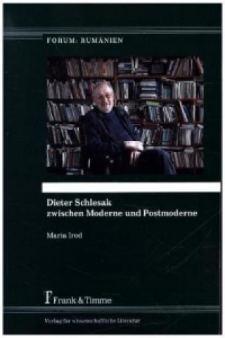 Carte Dieter Schlesak zwischen Moderne und Postmoderne Maria Irod