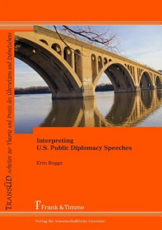 Kniha Interpreting U.S. Public Diplomacy Speeches Erin Boggs