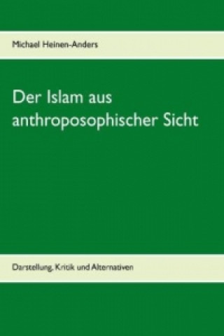 Kniha Islam aus anthroposophischer Sicht Michael Heinen-Anders