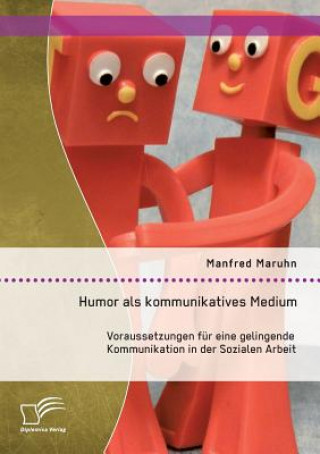 Knjiga Humor als kommunikatives Medium Manfred Maruhn