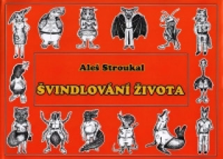 Kniha Švindlování života Aleš Stroukal