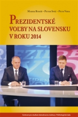 Kniha Prezidentské voľby na Slovensku v roku 2014 Marek Rybář