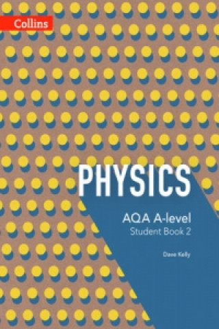 Könyv AQA A Level Physics Year 2 Student Book Dave Kelly