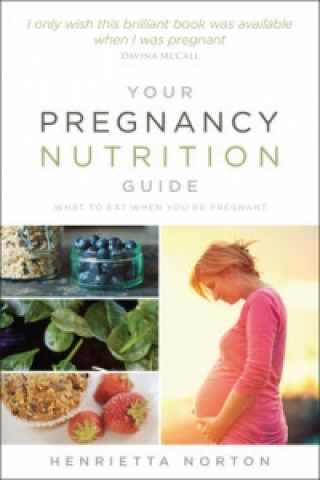 Kniha Your Pregnancy Nutrition Guide Henrietta Norton