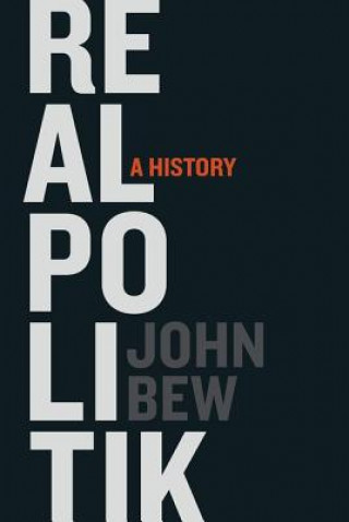 Книга Realpolitik John Bew