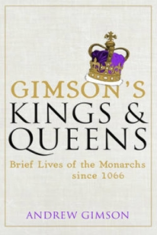 Knjiga Gimson's Kings and Queens Andrew Gimson